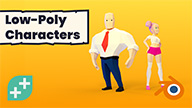 Blender Low Poly Characters Course: Model Your Own Stylized Characters!