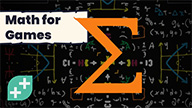 Math For Video Games Course: Build Better Games Faster With Advanced Game Math